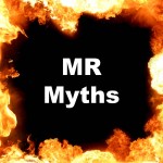 MR Myths