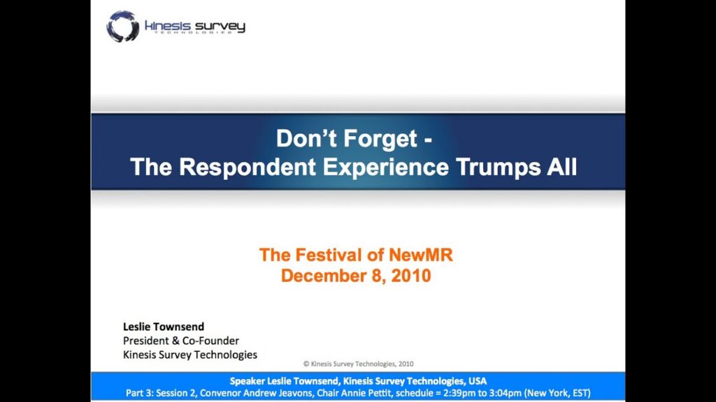 Don’t Forget…The Respondent Experience Trumps All