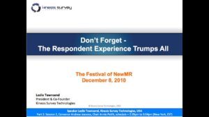 Don’t Forget…The Respondent Experience Trumps All