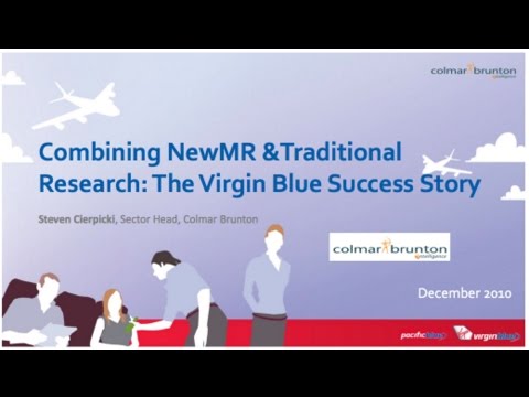 Combining NewMR & Traditional Research: The Virgin Blue Success Story