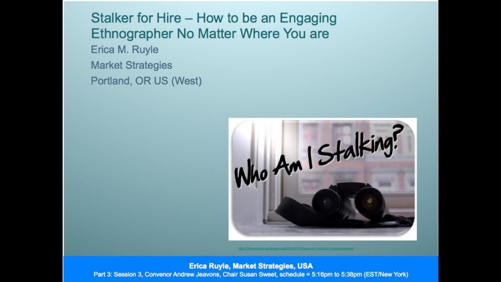 Stalker for Hire – How to be an Engaging Ethnographer No Matter Where You Are
