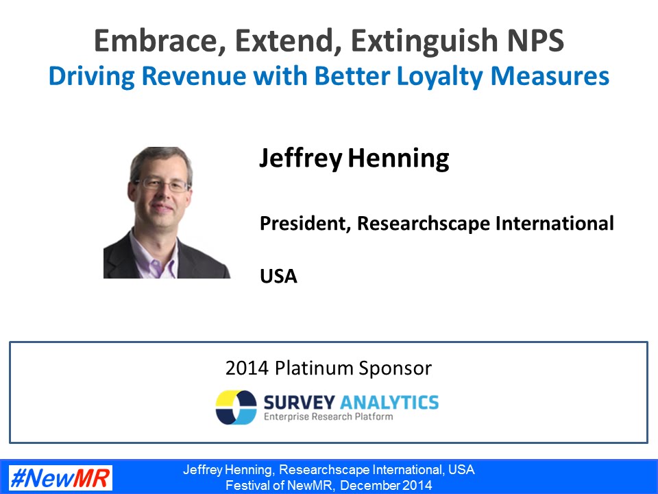 Embrace, Extend, Extinguish NPS: Driving Revenue with Better Loyalty Measures