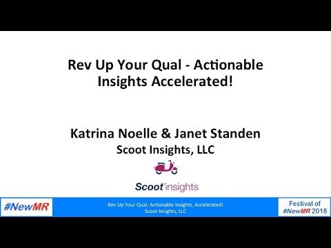 Rev Up Your Qual; Actionable Insights, Accelerated!