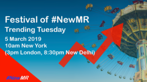 Festival of NewMR 2019 – Trending Tuesday