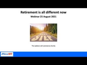 Retirement is all different now – August 2021