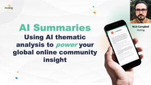 Incling – Using AI thematic analysis to power your global online community insight