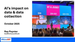 Ray Poynter – AI update – data and data collection – October 2025